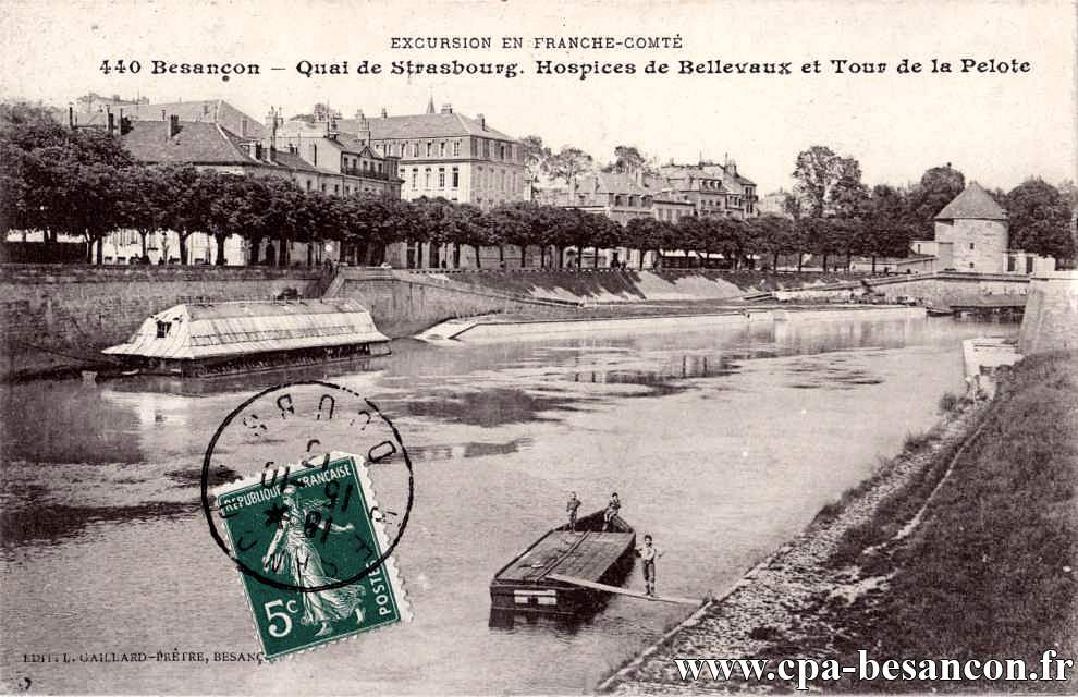 EXCURSION EN FRANCHE-COMTÉ - 440. - Besançon. - Quai de Strasbourg. Hospices de Bellevaux et Tour de la Pelote